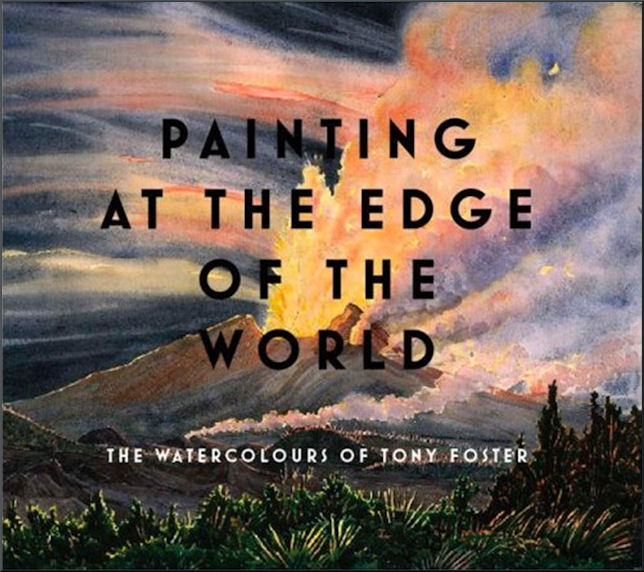 Cover of Painting at the Edge of the World, The Watercolours of Tony Foster